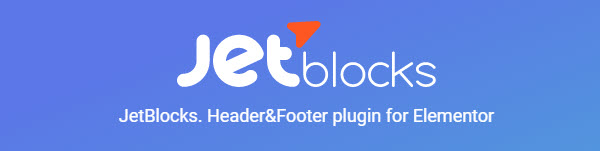JetBlocks – Must-Have Widgets For Creating Headers – Footers Elementor - JetBlocks - Must-Have Widgets For Creating Headers & Footers Elementor v1.3.12 by Zemez Nulled Free Download