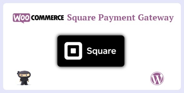 WooCommerce Square Payment Gateway - WooCommerce Square Payment Gateway v4.6.1 by Woocommerce Nulled Free Download